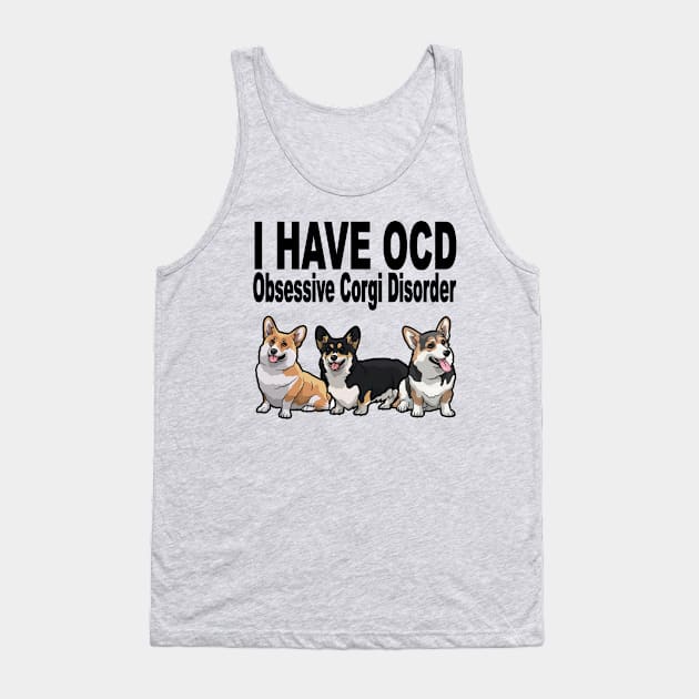 Obsessive Corgi Disorder OCD Dog Lover Tank Top by SistersRock